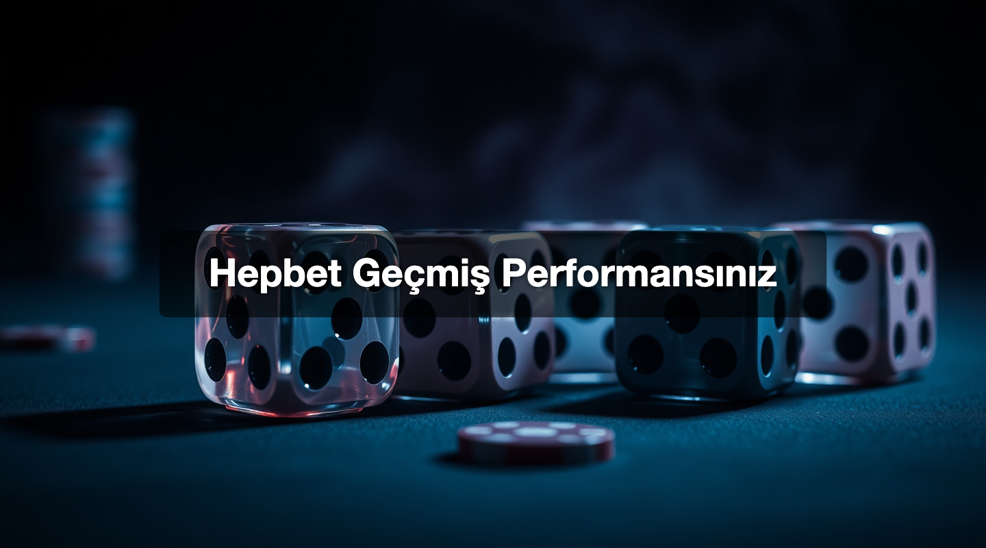 Hepbet Geçmiş Performansınız